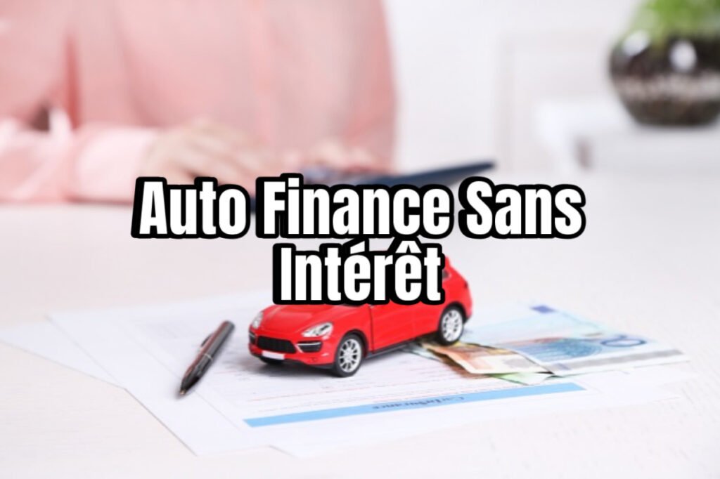 Auto Finance Sans Intérêt : Une Solution Rentable pour les Acheteurs ?