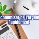 Économiser de l’Argent Rapidement : Nos Meilleures Astuces !