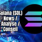 Solana (SOL) : Dernières News, Analyse Technique & Conseils d’Investissement!